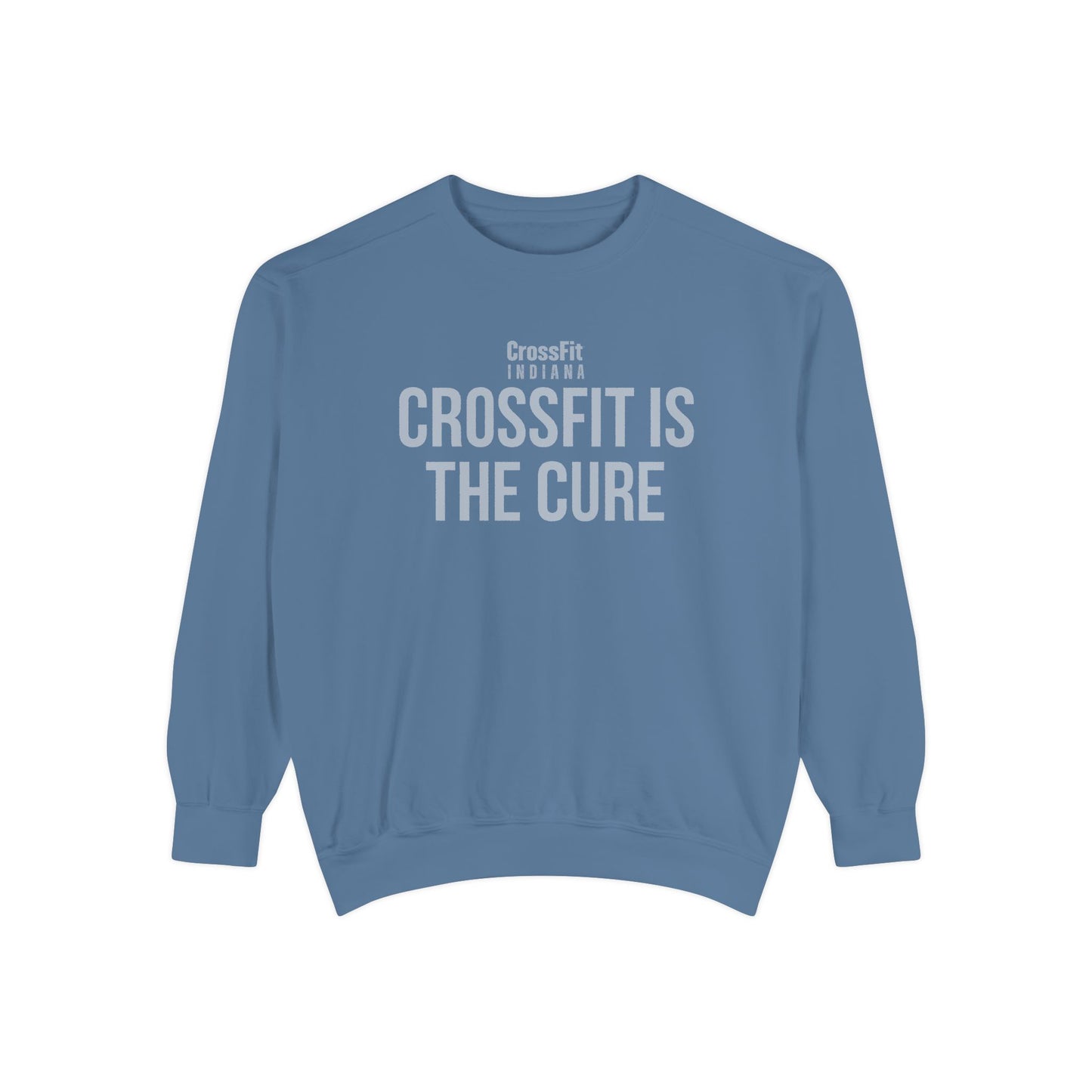 Crossfit Is The Cure Unisex Sweatshirt