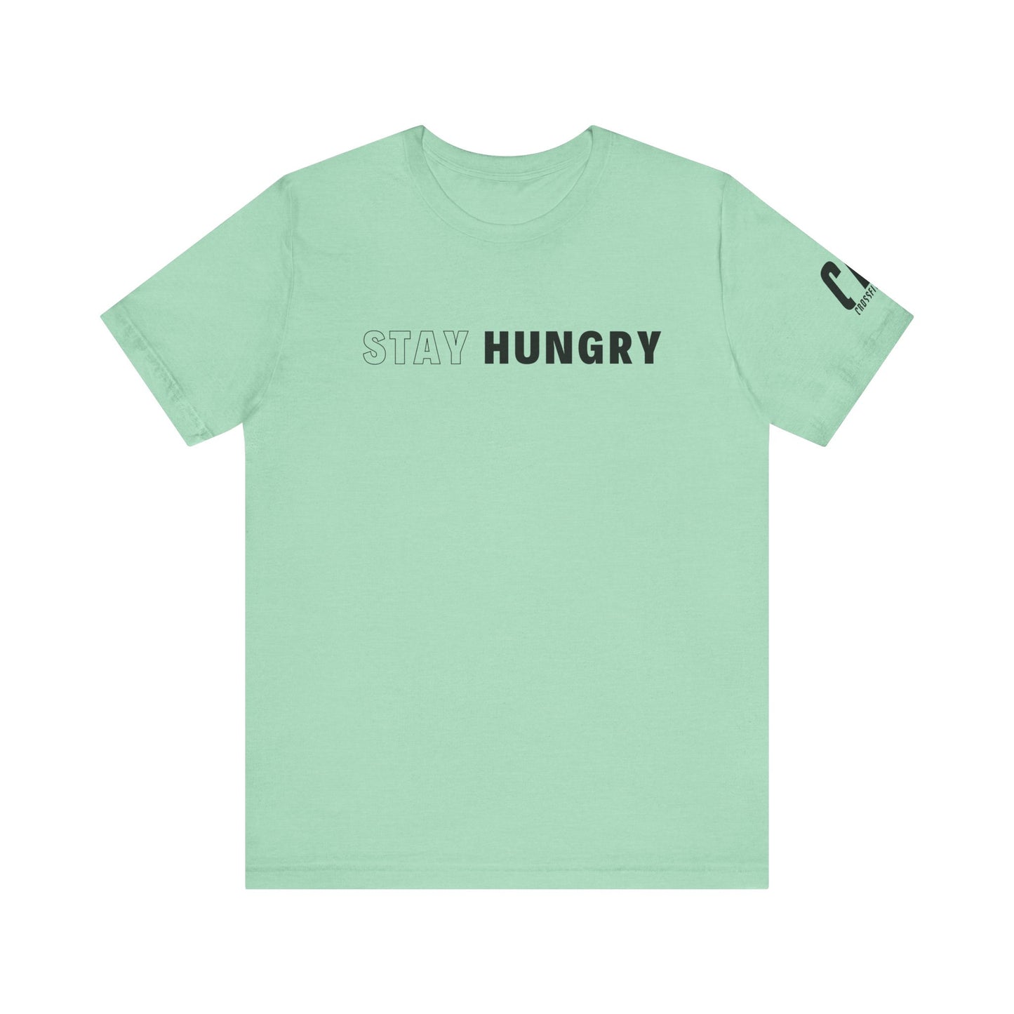 Stay Hungry T-Shirt