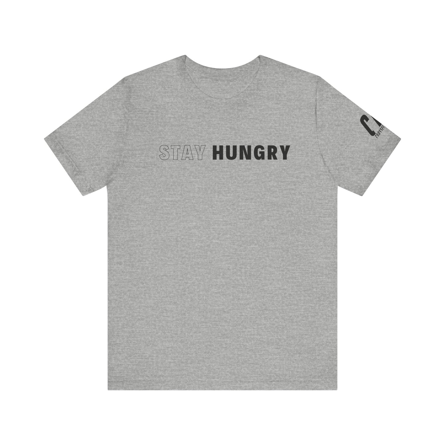 Stay Hungry T-Shirt