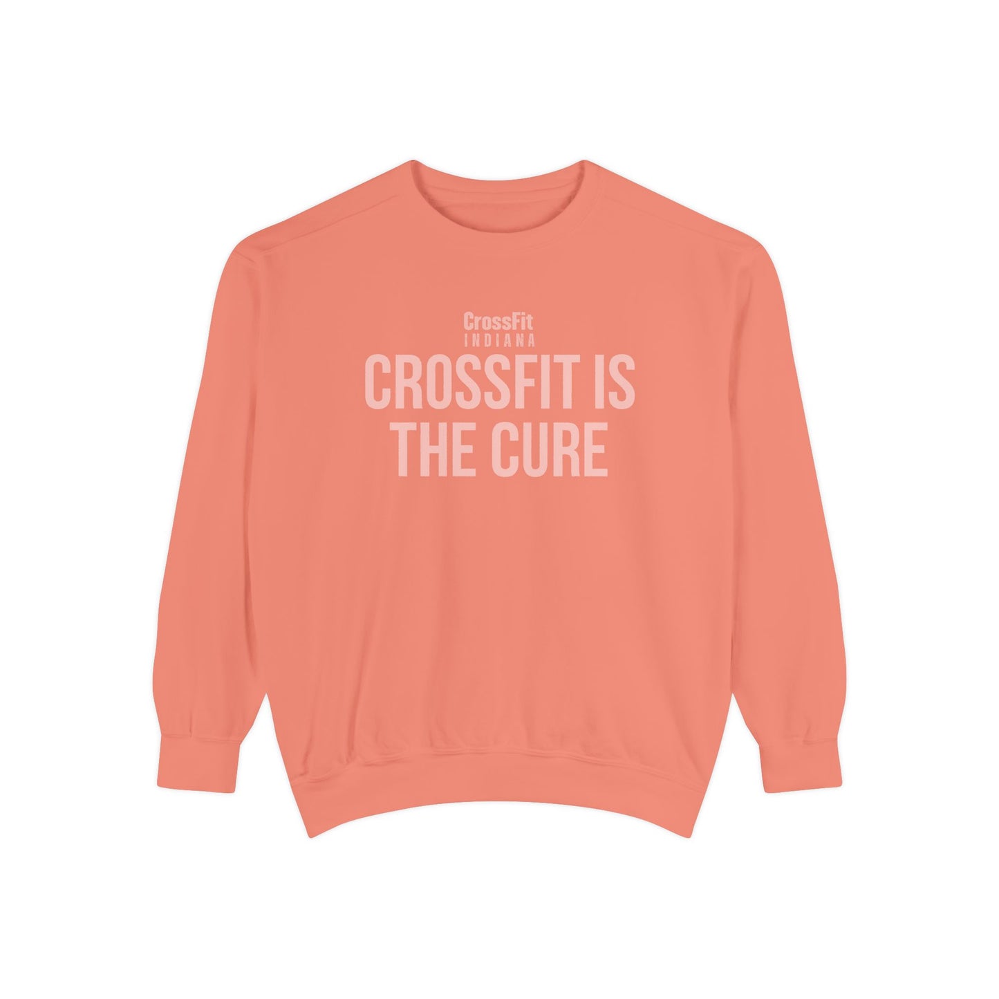 Crossfit Is The Cure Unisex Sweatshirt