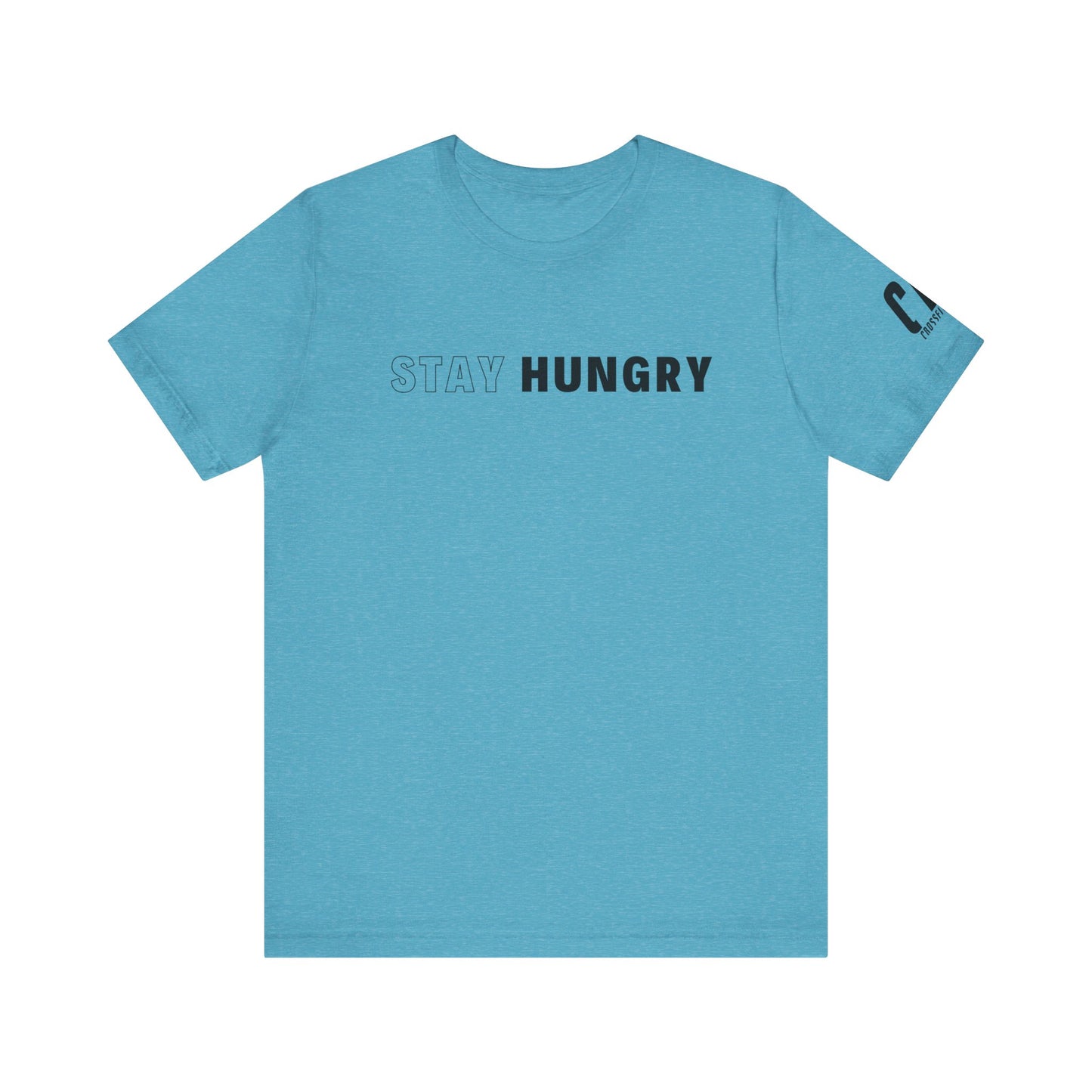 Stay Hungry T-Shirt