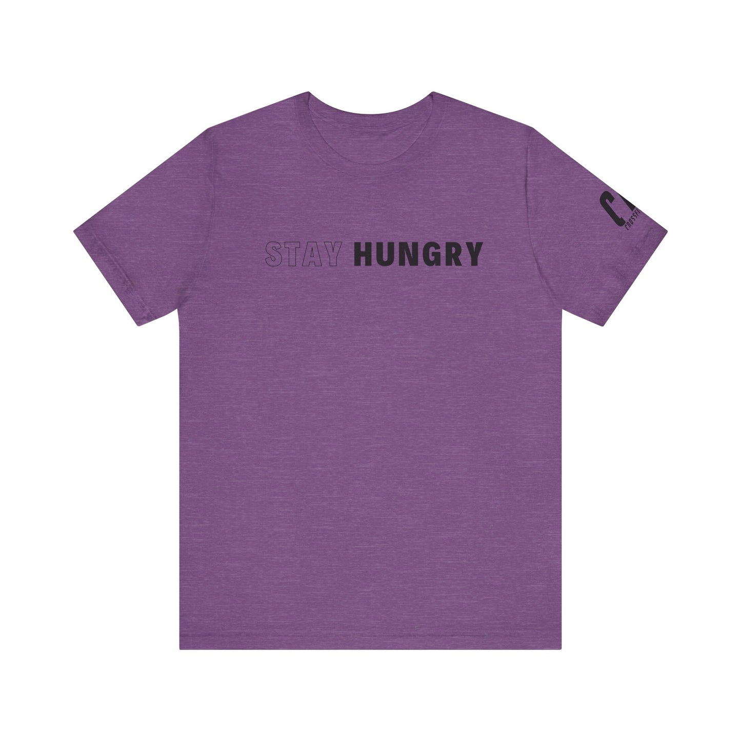 Stay Hungry T-Shirt