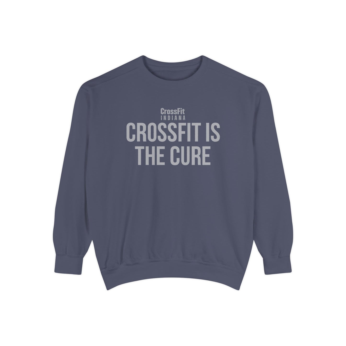 Crossfit Is The Cure Unisex Sweatshirt