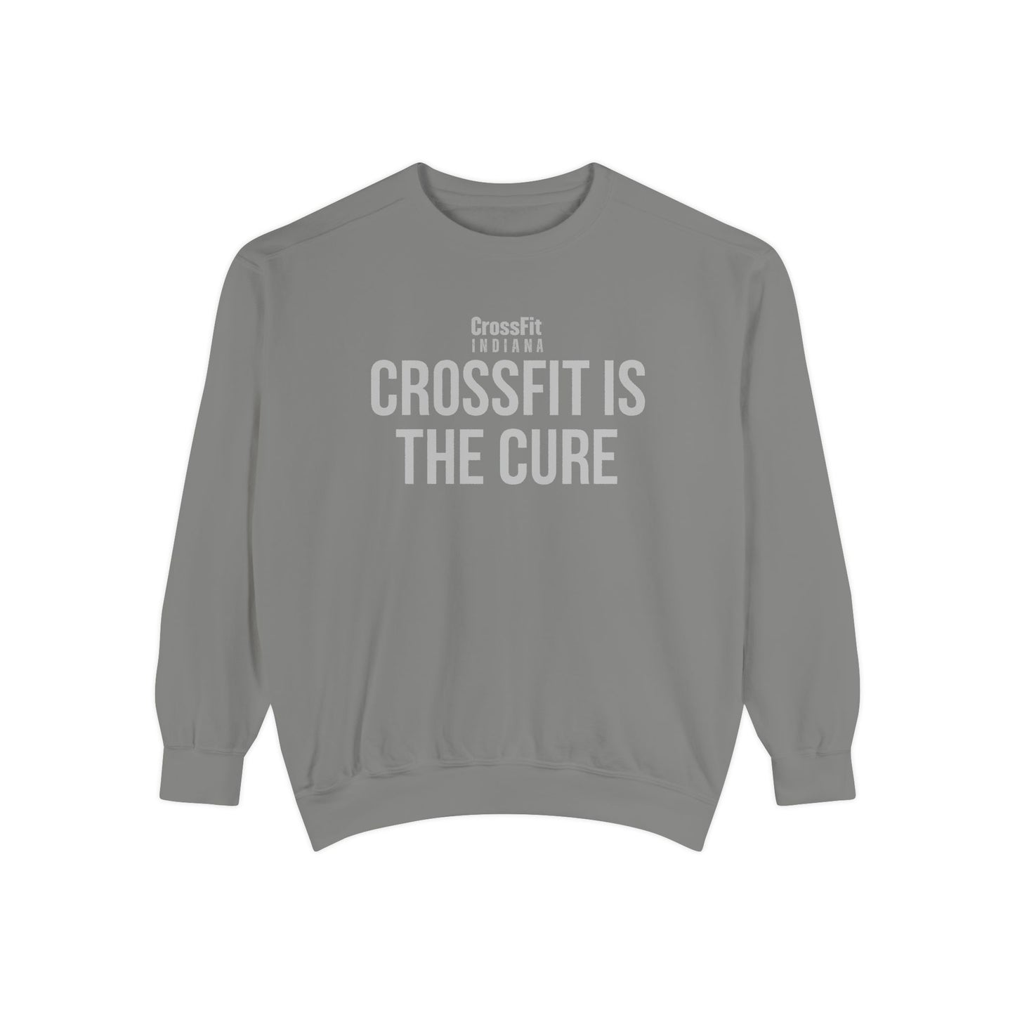 Crossfit Is The Cure Unisex Sweatshirt