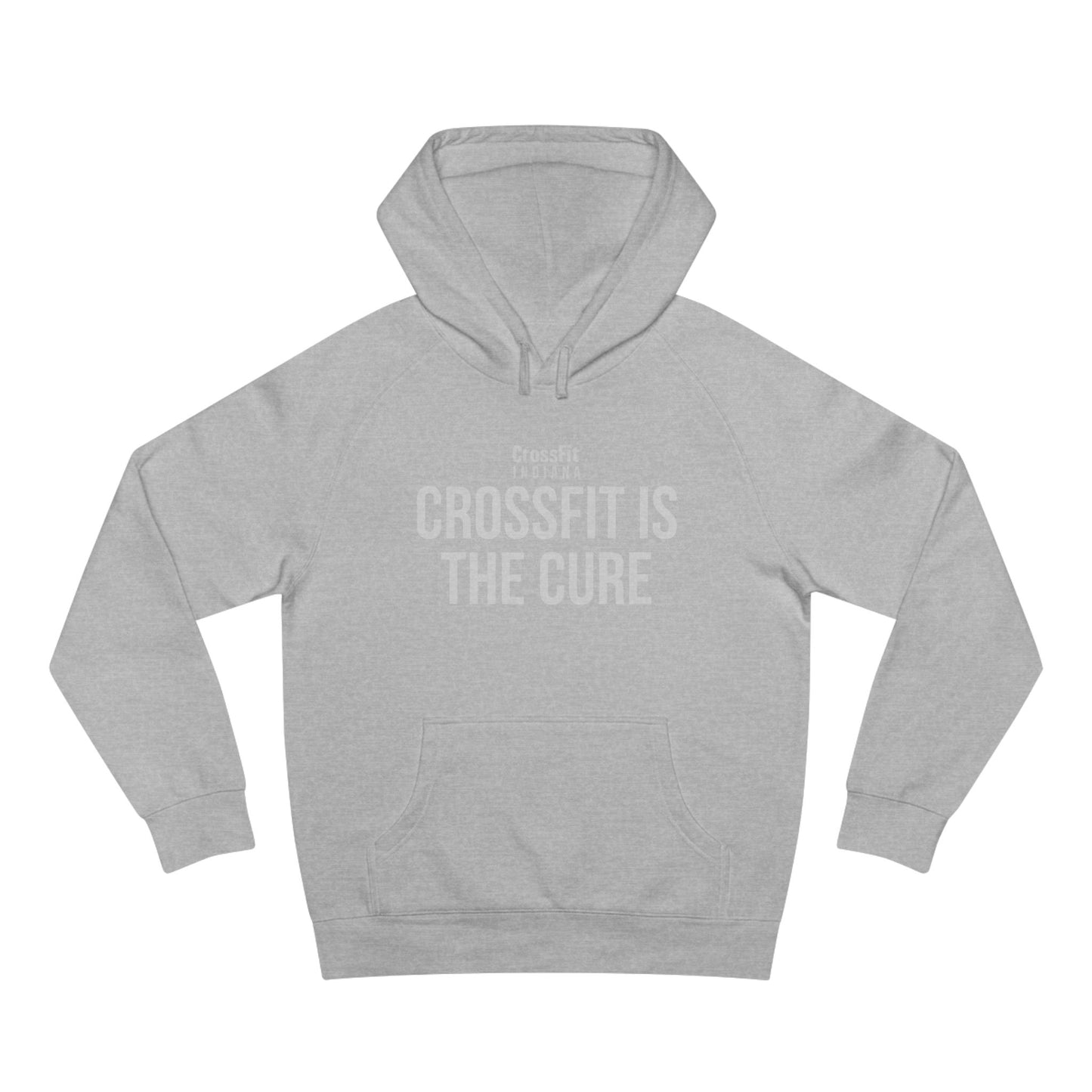 CrossFit Is The Cure Hoodie