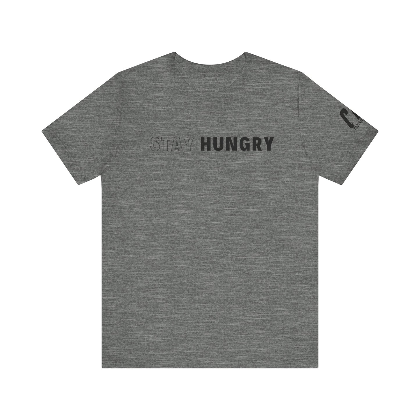Stay Hungry T-Shirt