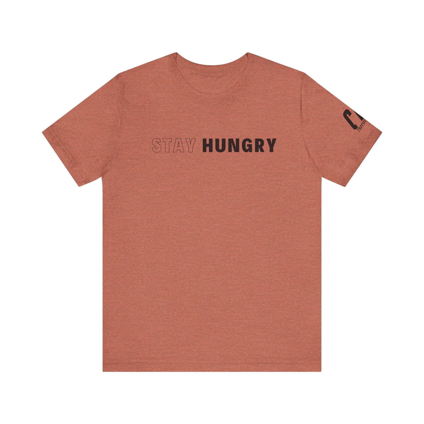 Stay Hungry T-Shirt