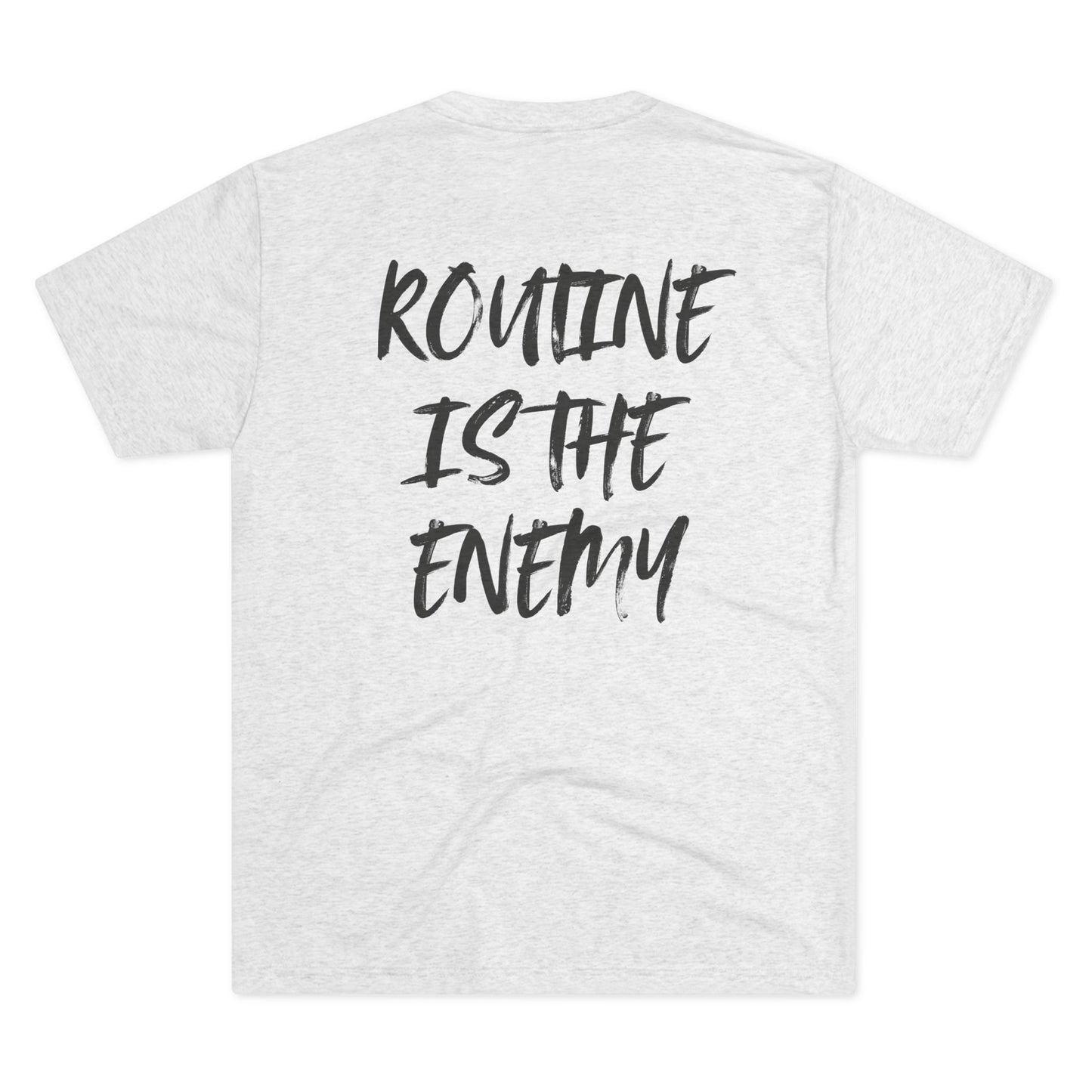 Routine Is The Enemy  Unisex Crew Tee