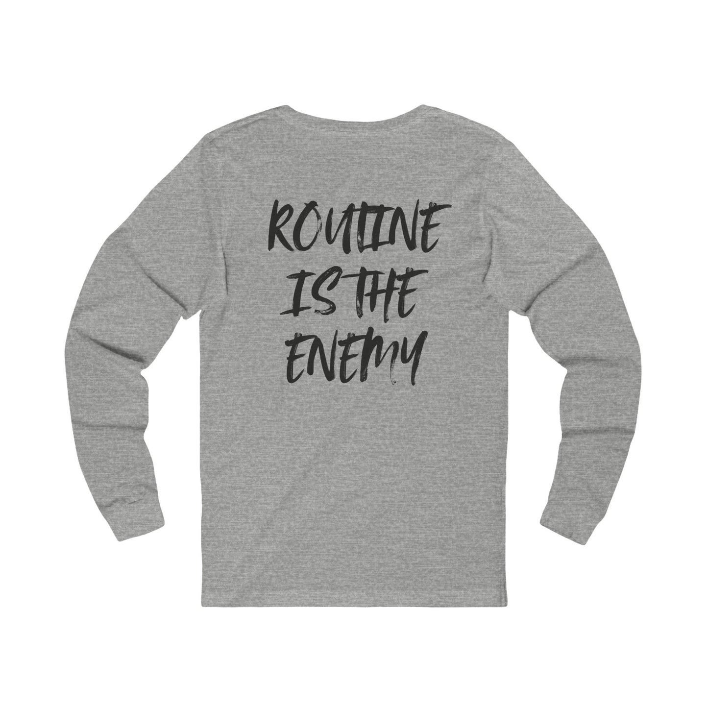 Routine Is The Enemy Unisex Long Sleeve Tee