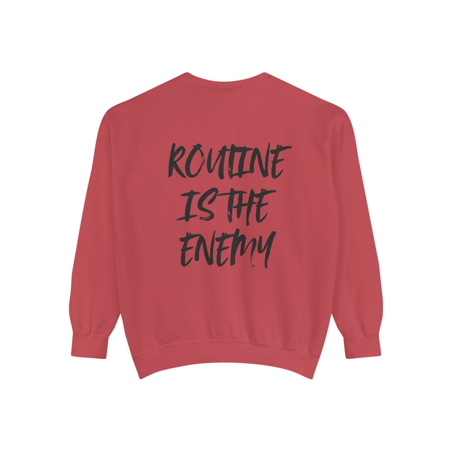 Routine Is The Enemy Unisex Sweatshirt