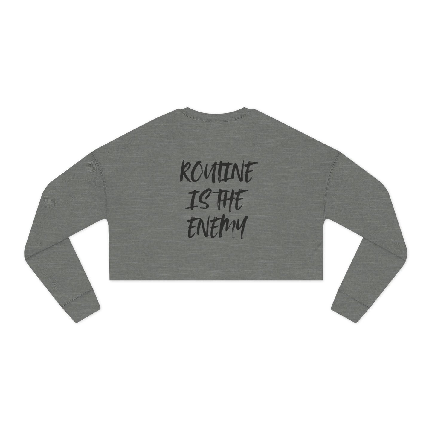 “Routine Is The Enemy” Cropped Sweatshirt – Women's Fitness Top