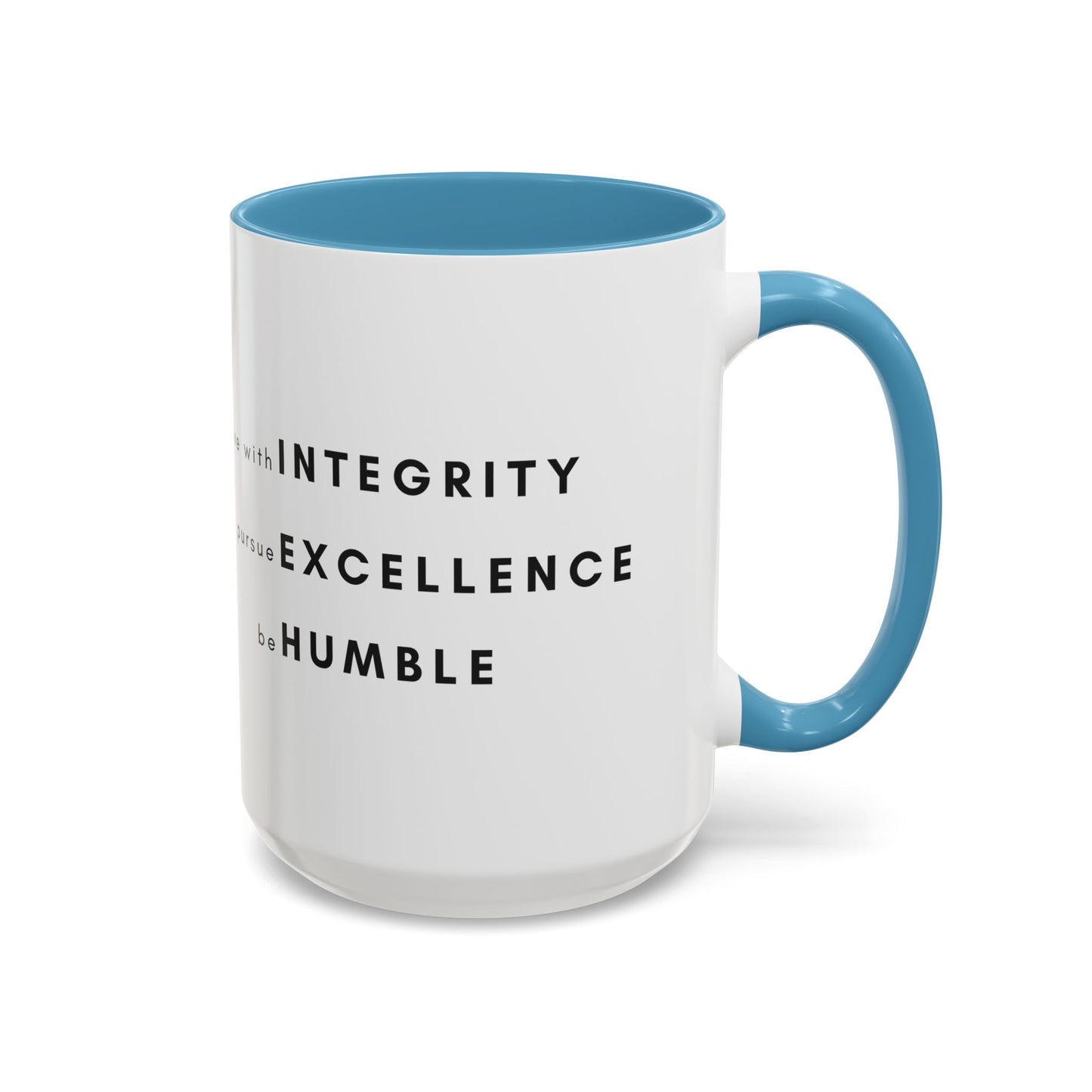 Inspirational Values Accent Coffee Mug — "Live with Integrity, Pursue Excellence, Be Humble"