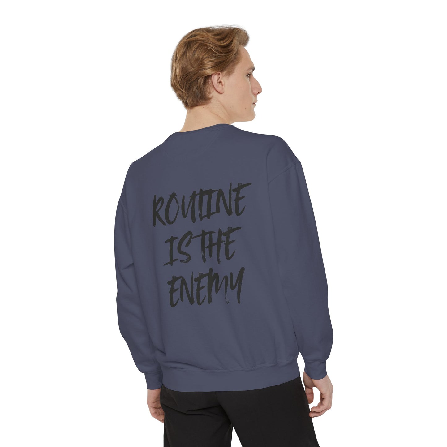 Routine Is The Enemy Unisex Sweatshirt