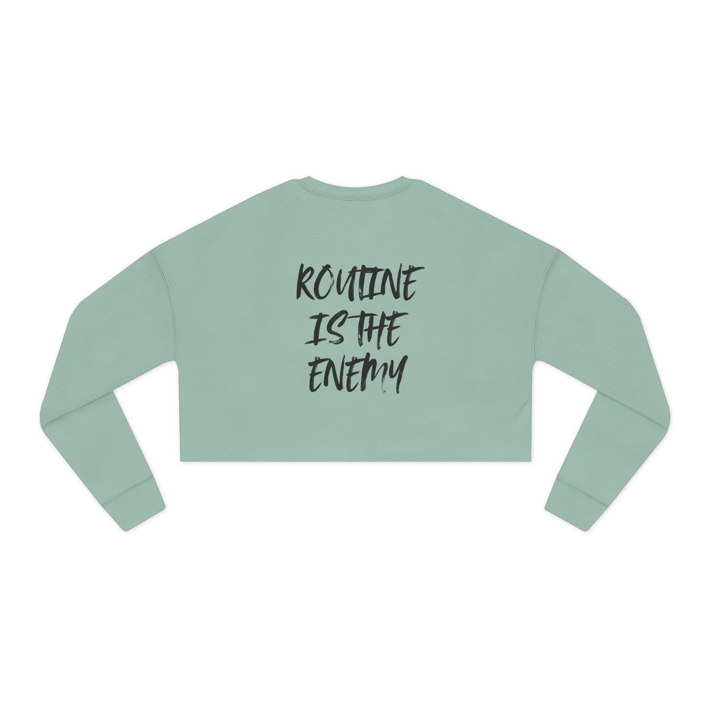 “Routine Is The Enemy” Cropped Sweatshirt – Women's Fitness Top