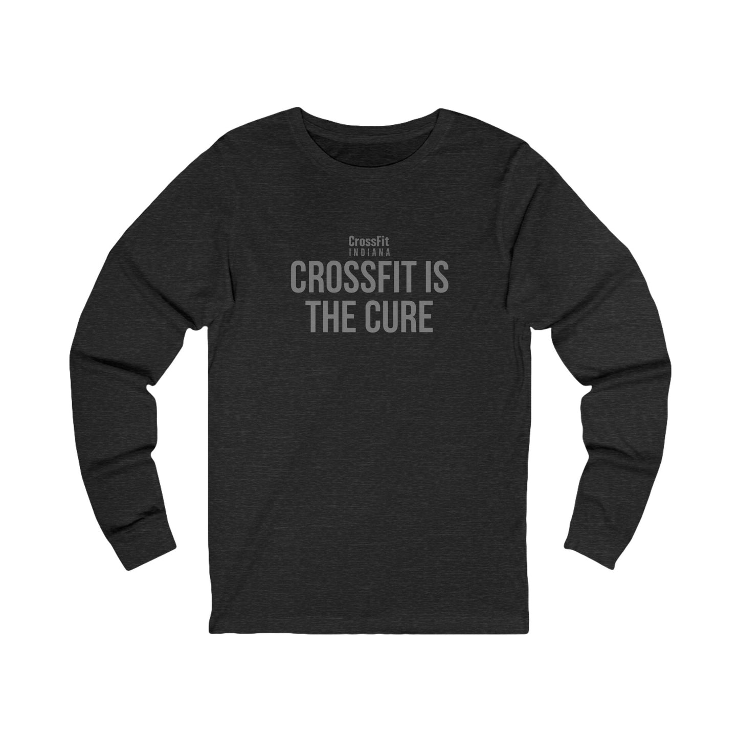 CrossFit Is The Cure Unisex Long Sleeve Tee