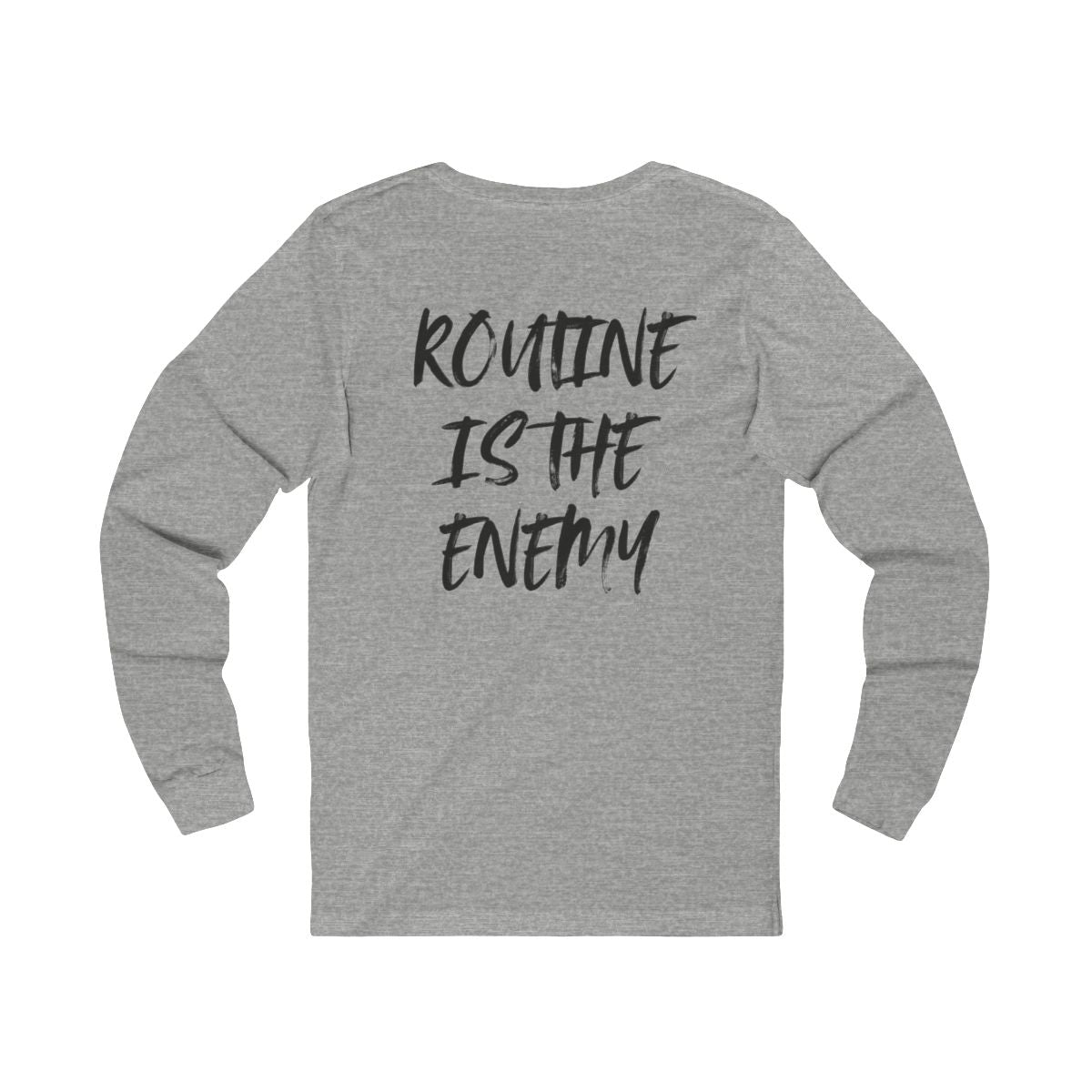 Routine Is The Enemy Unisex Long Sleeve Tee
