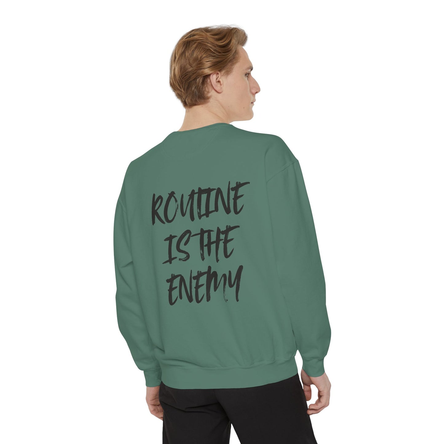 Routine Is The Enemy Unisex Sweatshirt
