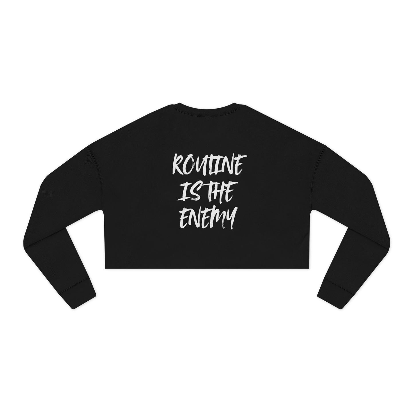 “Routine Is The Enemy” Cropped Sweatshirt – Women's Fitness Top
