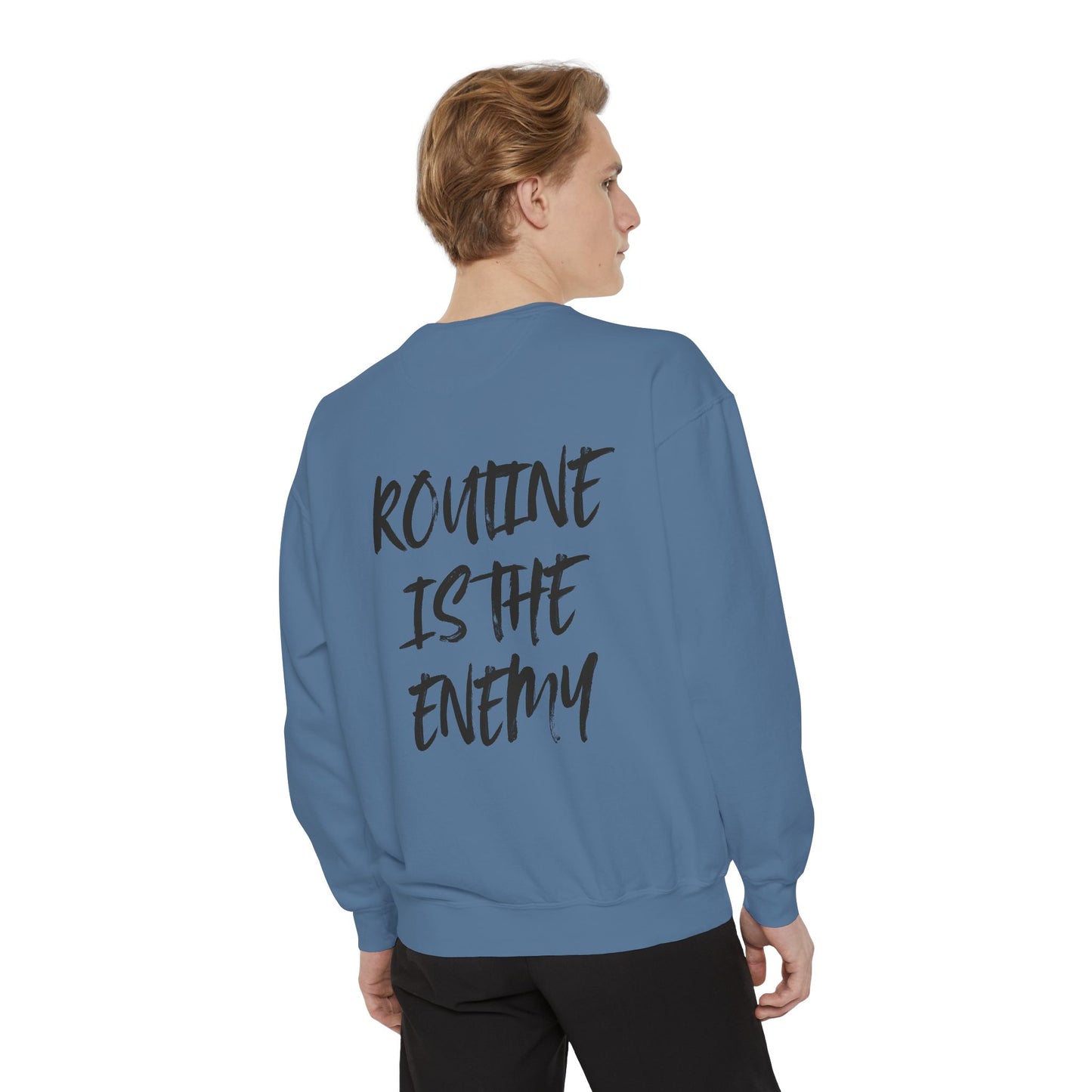 Routine Is The Enemy Unisex Sweatshirt