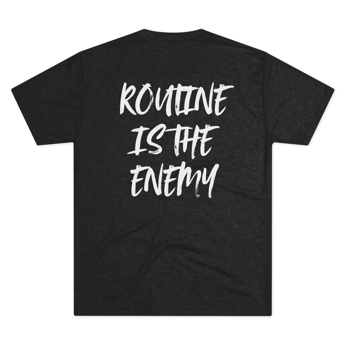 Routine Is The Enemy  Unisex Crew Tee