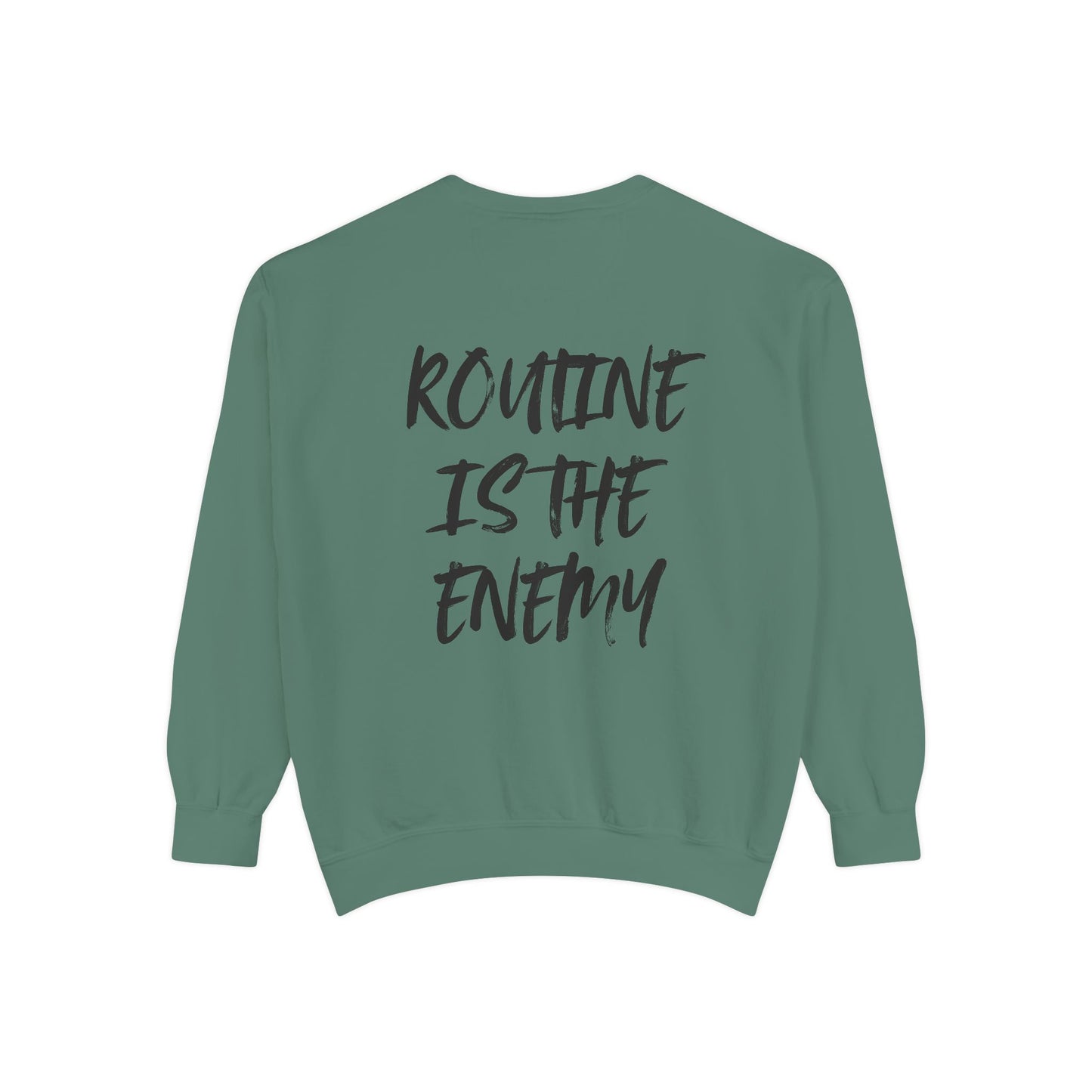 Routine Is The Enemy Unisex Sweatshirt
